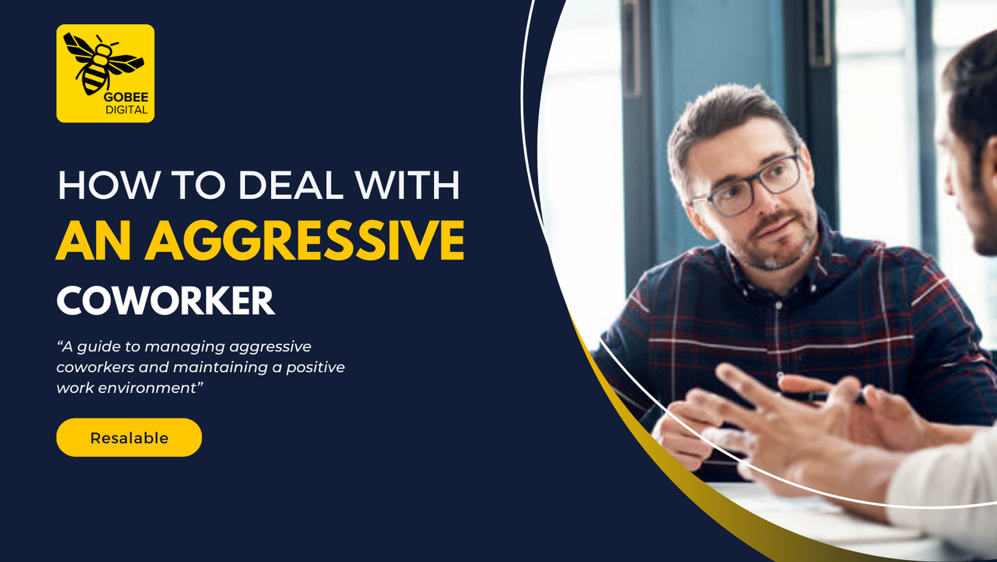 How To Deal With An Aggressive Coworker