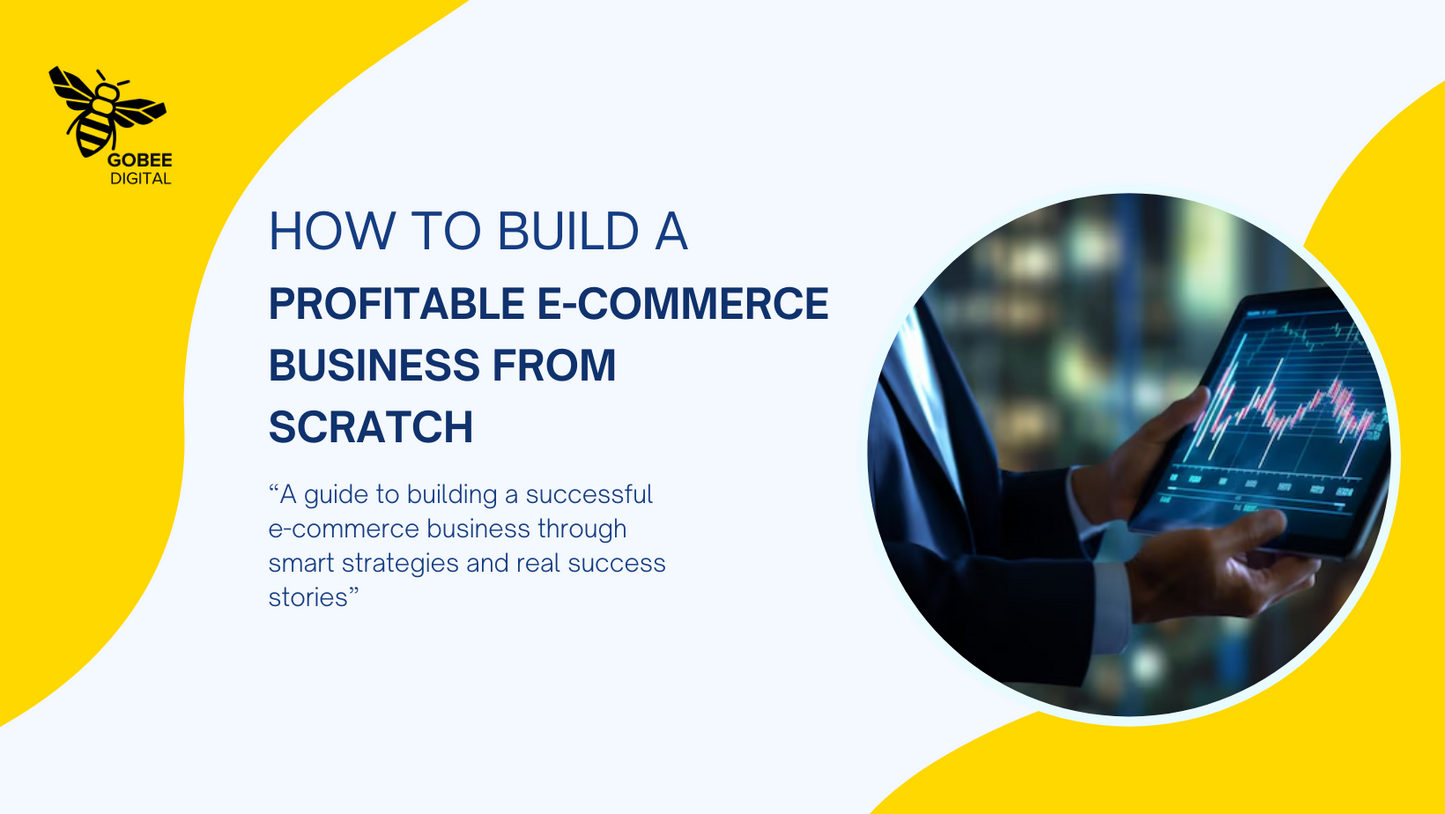 How to Build a Profitable E-Commerce Business from Scratch