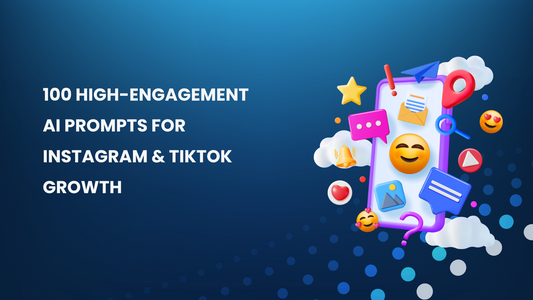 100 High-Engagement AI Prompts for Instagram & TikTok Growth