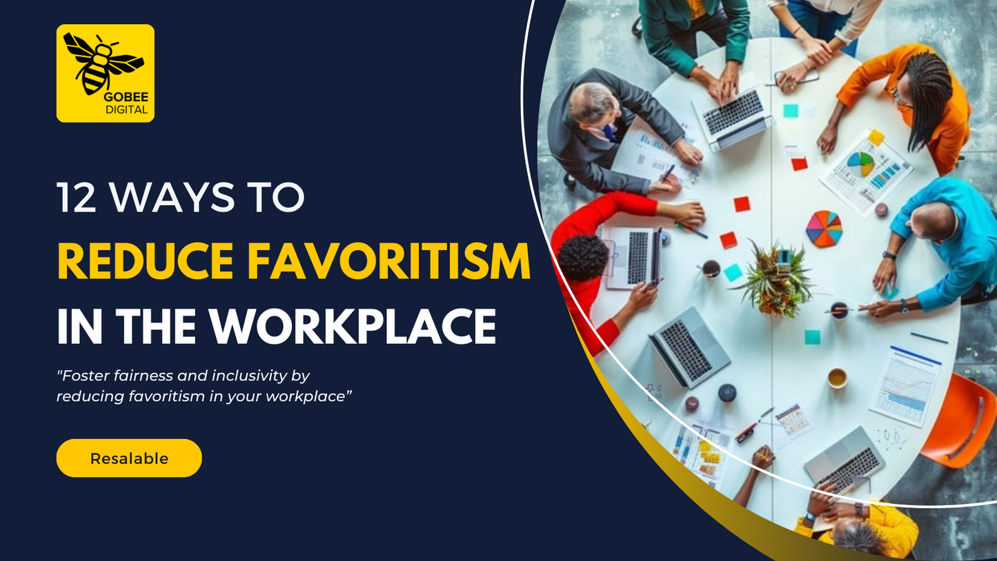 12 Ways To Reduce Favoritism In The Workplace