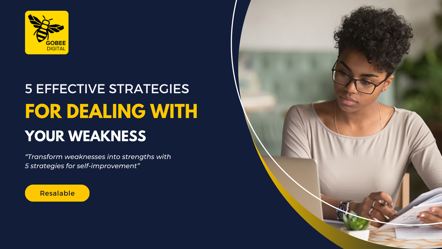 5 Effective Strategies For Dealing With Your Weaknesses