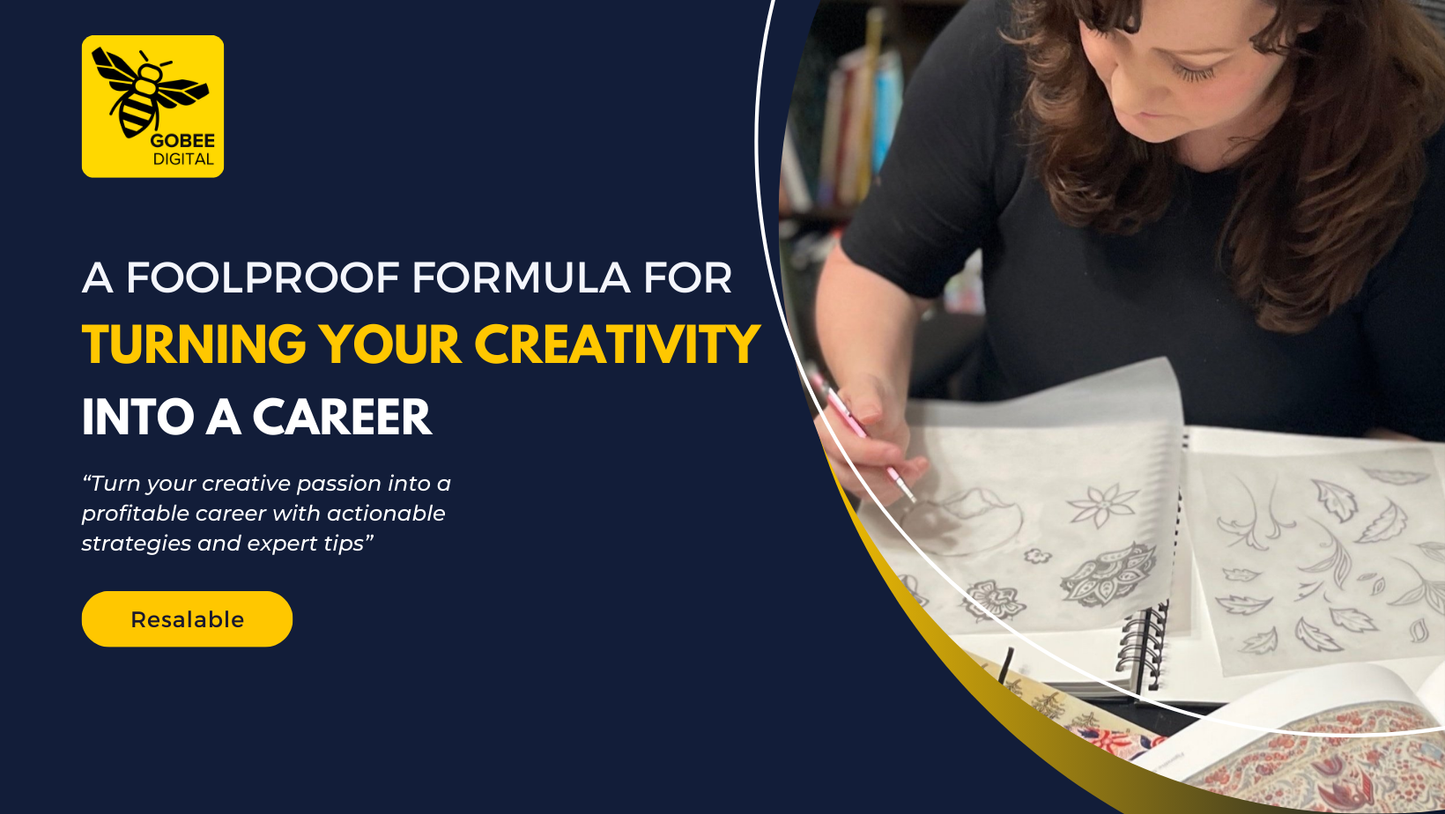 A Foolproof Formula For Turning Your Creativity Into A Career