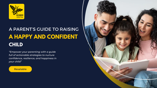 A Parent’s Guide to Raising a Happy and Confident Child
