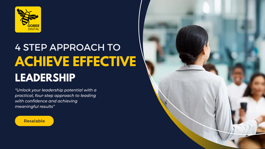 Achieve Effective Leadership With This Four Step Approach