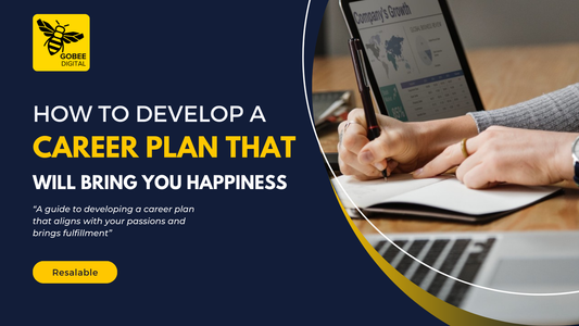 How To Develop A Career Plan That Will Bring You Happiness