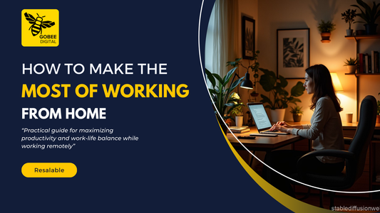 How To Make The Most Of Working From Home