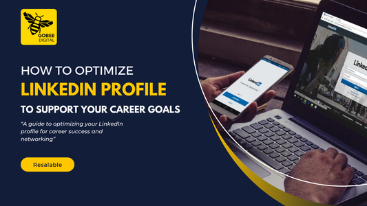 How To Optimize Your Linkedin Profile To Support Your Career Goals